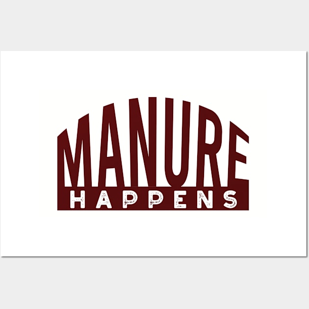 Funny Farming Manure Happens Wall Art by whyitsme